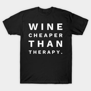 Wine Cheaper Than Therapy Text Design T-Shirt